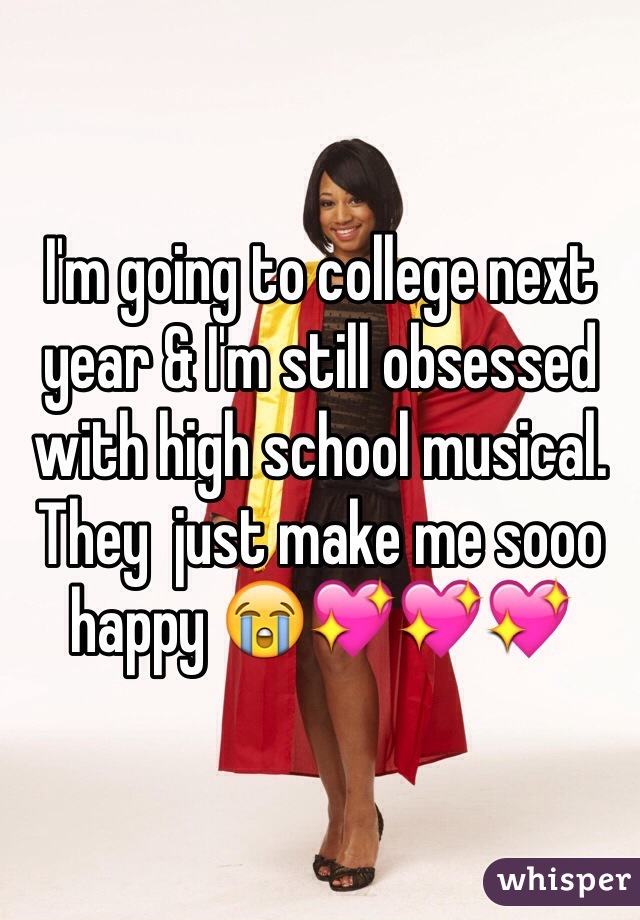I'm going to college next year & I'm still obsessed with high school musical. They  just make me sooo happy 😭💖💖💖