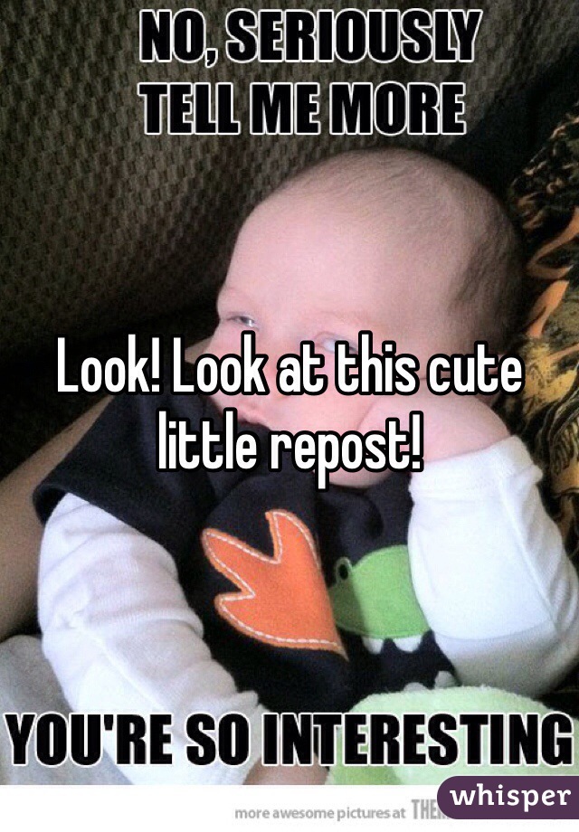 Look! Look at this cute little repost! 