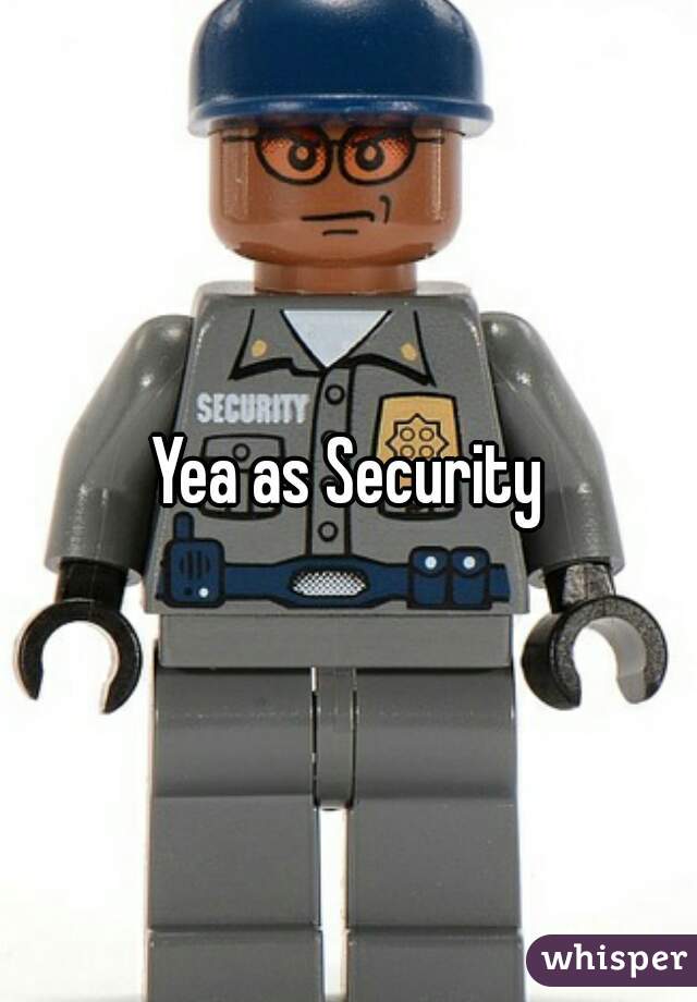 Yea as Security