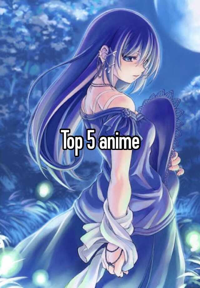 Top 5 anime