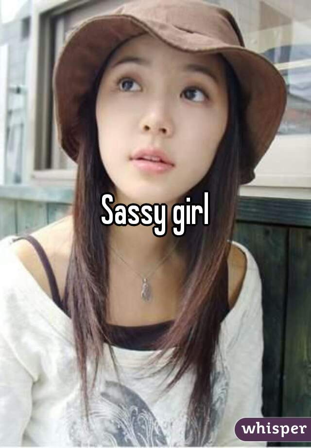 Sassy girl