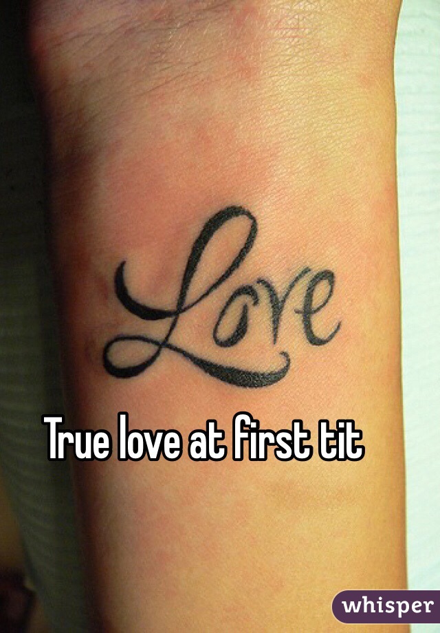 True love at first tit