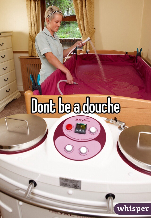 Dont be a douche