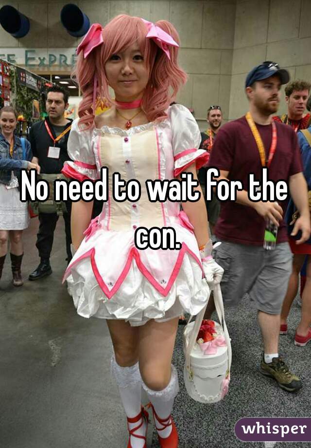 No need to wait for the con.