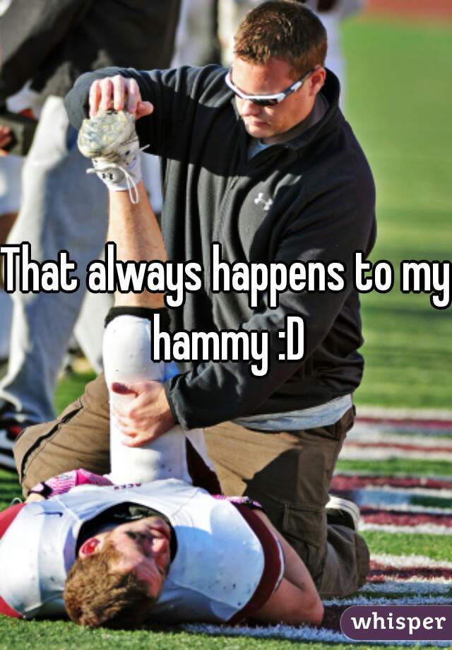 That always happens to my hammy :D