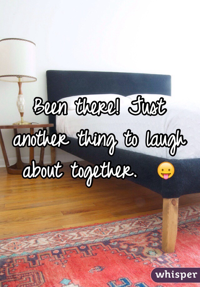 Been there! Just another thing to laugh about together.  😛