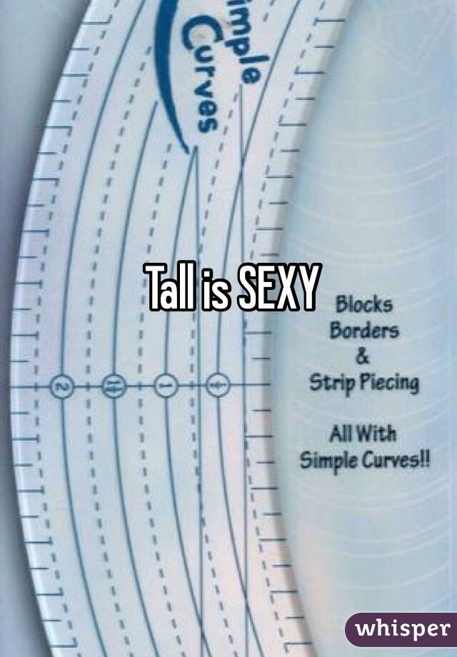 Tall is SEXY 