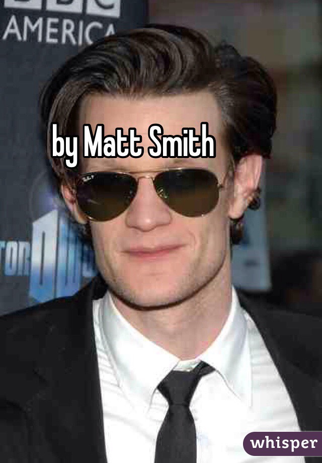 by Matt Smith