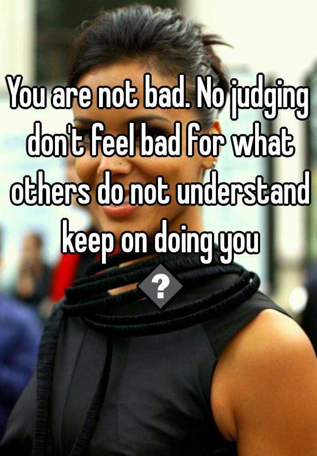 You Are Not Bad Quotes