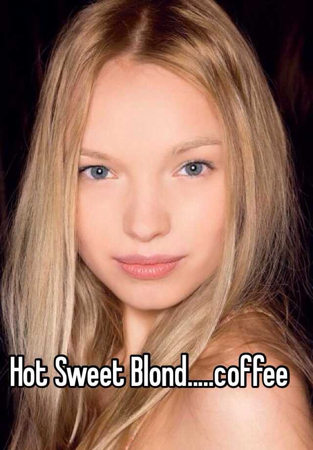 Hot Sweet Blondcoffee