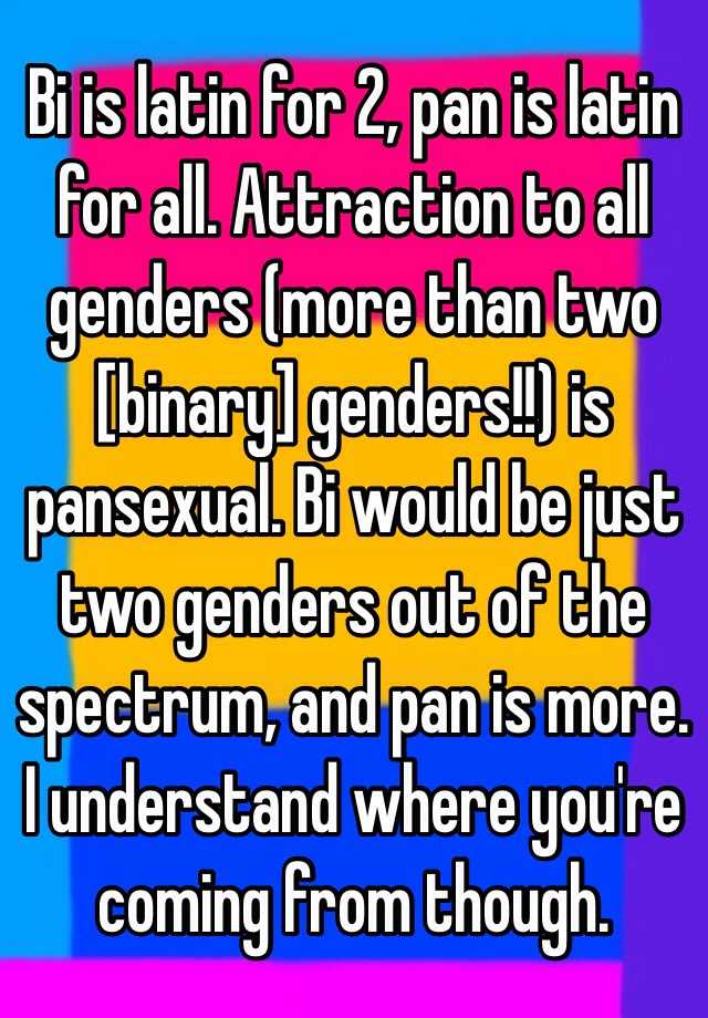 bi-is-latin-for-2-pan-is-latin-for-all-attraction-to-all-genders