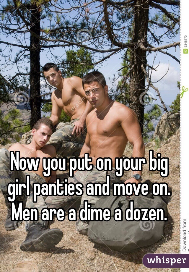Now you put on your big girl panties and move on. Men are a dime a dozen. 