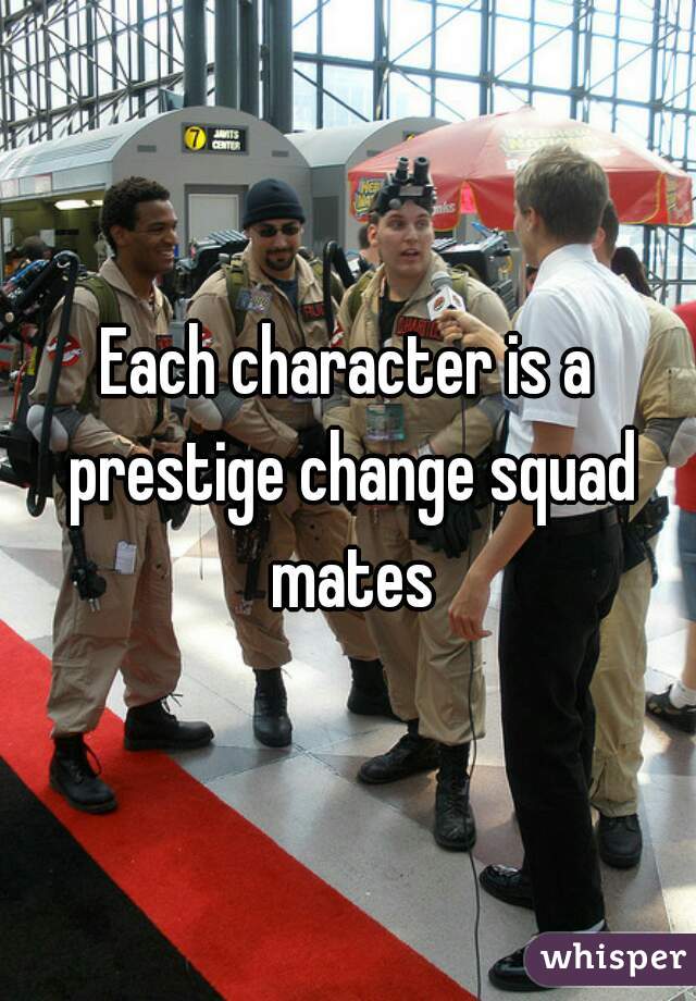 Each character is a prestige change squad mates