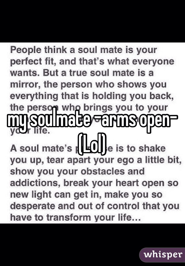 my soulmate -arms open-
(Lol)