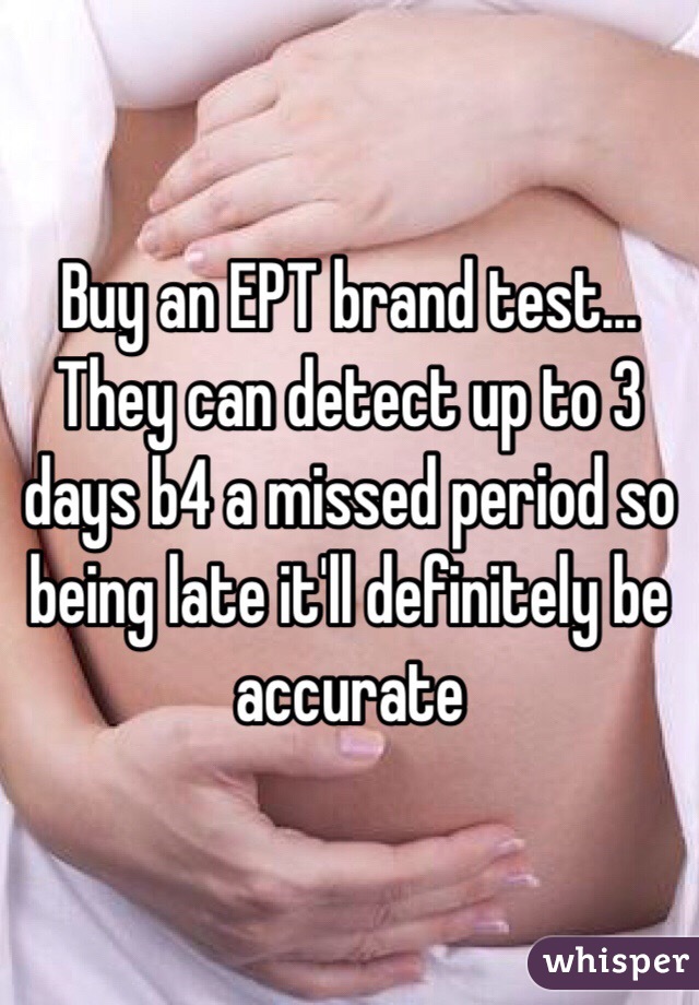 Buy an EPT brand test... They can detect up to 3 days b4 a missed period so being late it'll definitely be accurate