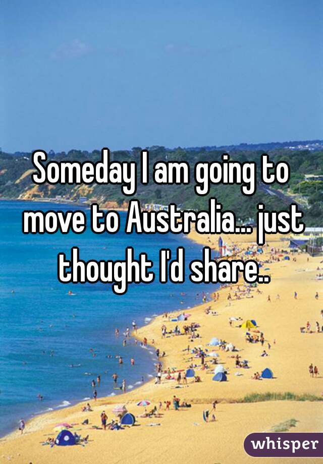 Someday I am going to move to Australia... just thought I'd share..
