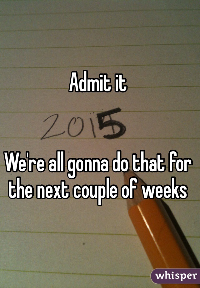 Admit it


We're all gonna do that for the next couple of weeks
