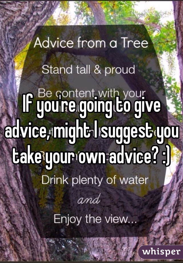 If you're going to give advice, might I suggest you take your own advice? :)