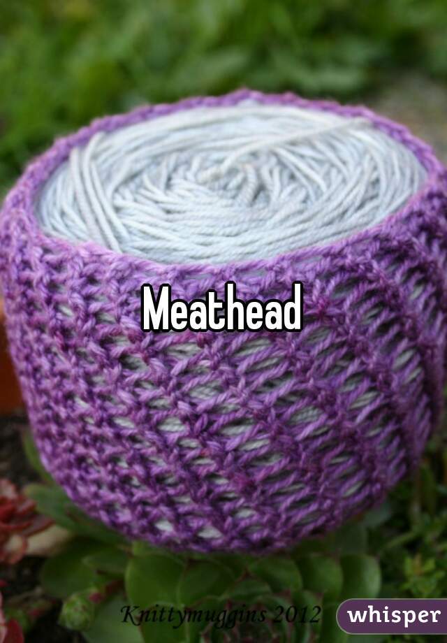 Meathead