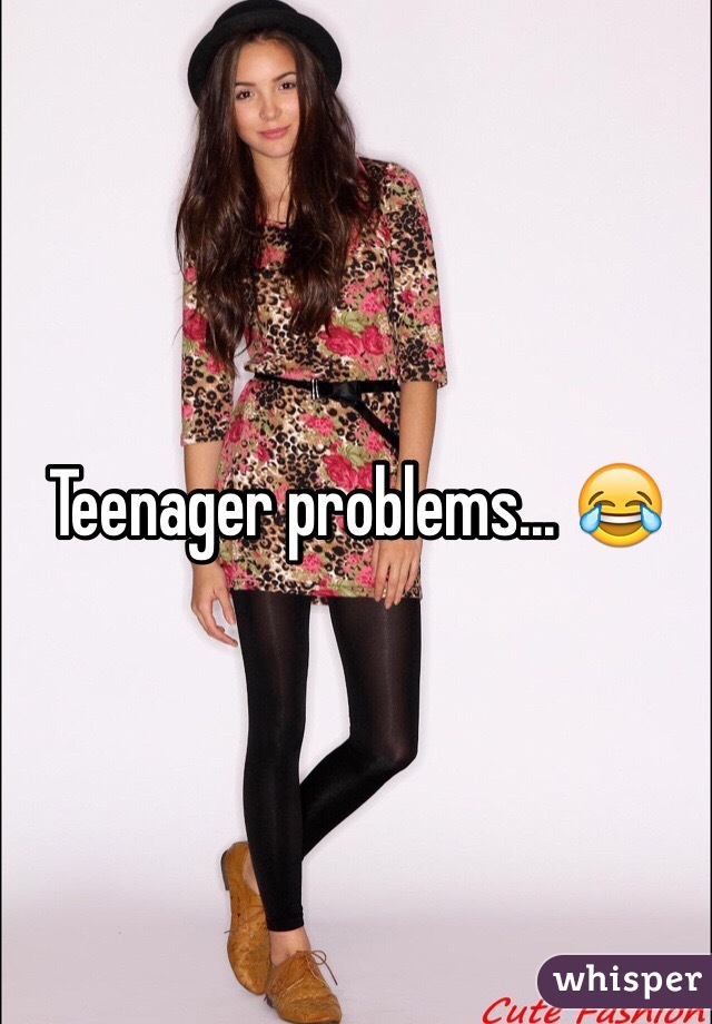 Teenager problems... 😂