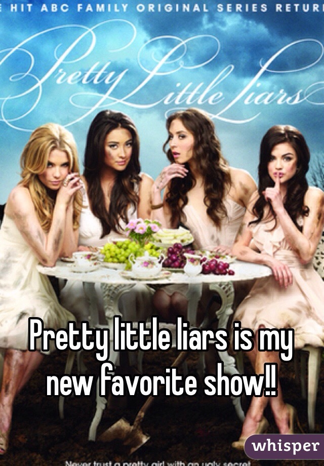 Pretty little liars is my new favorite show!!