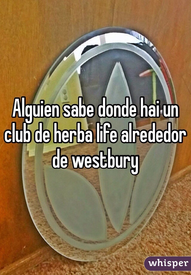 Alguien sabe donde hai un club de herba life alrededor de westbury 