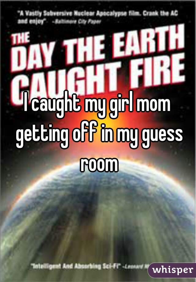 I caught my girl mom getting off in my guess room