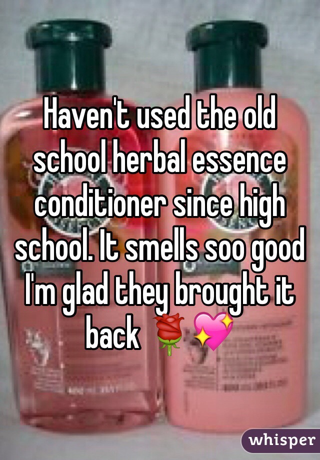 Haven't used the old school herbal essence conditioner since high school. It smells soo good I'm glad they brought it back 🌹💖