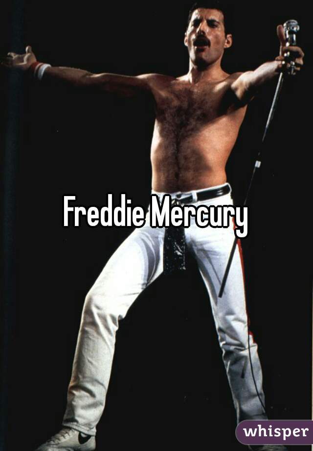 Freddie Mercury