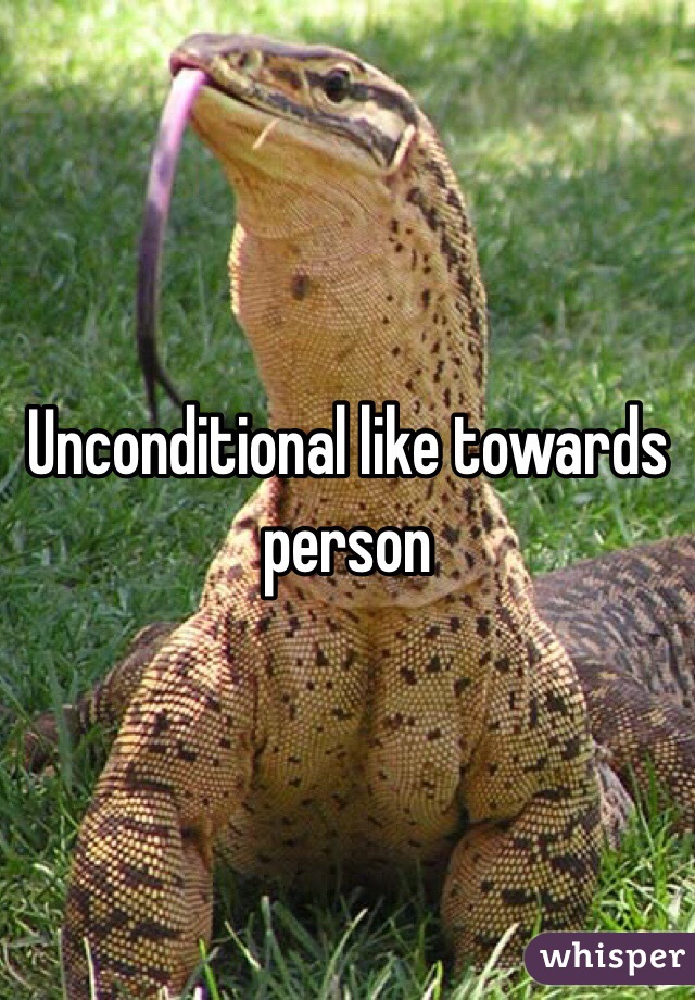 Unconditional like towards person