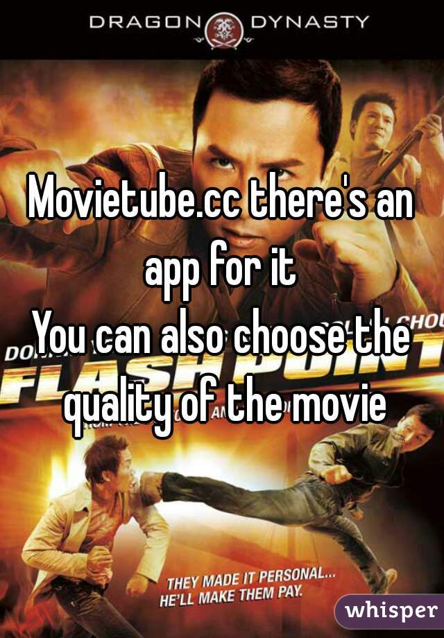 Movietube.cc there's an app for it 
You can also choose the quality of the movie