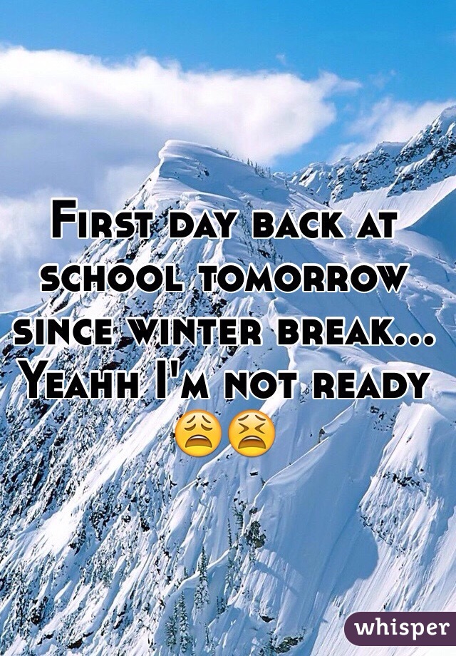 First day back at school tomorrow since winter break... Yeahh I'm not ready 😩😫