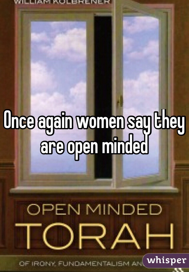 Once again women say they are open minded
