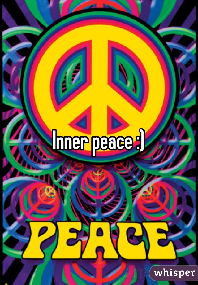 Inner peace :)