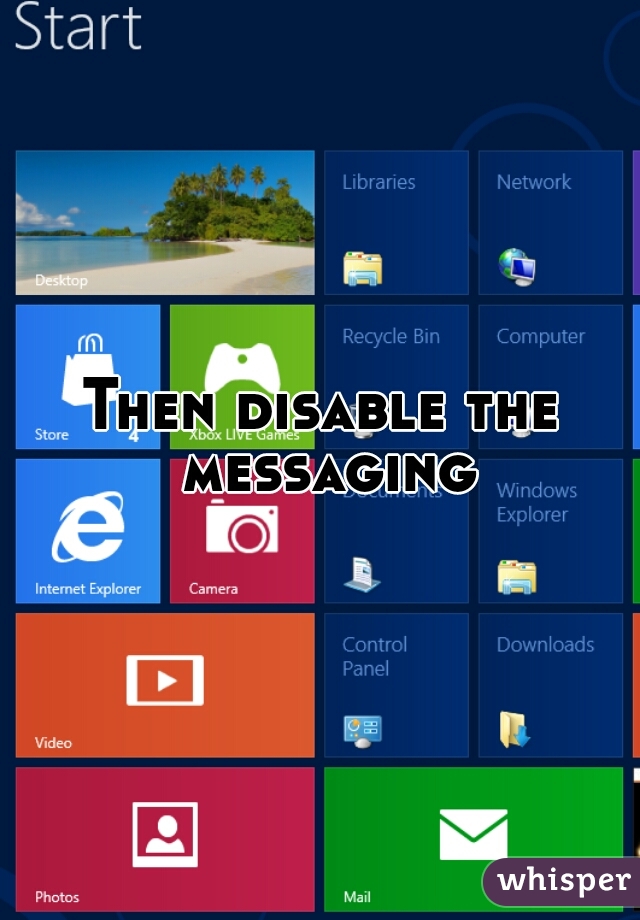 Then disable the messaging