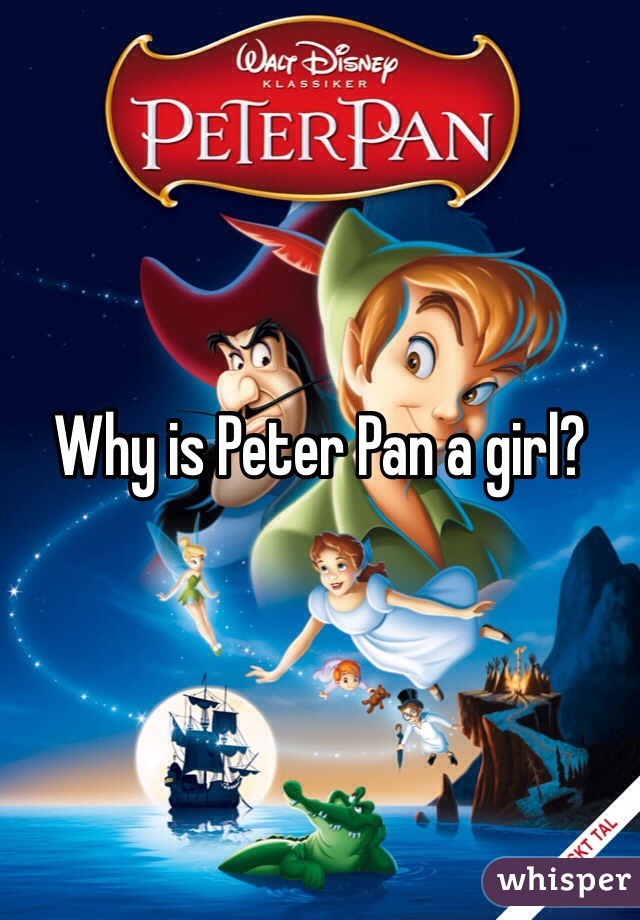 Why is Peter Pan a girl?