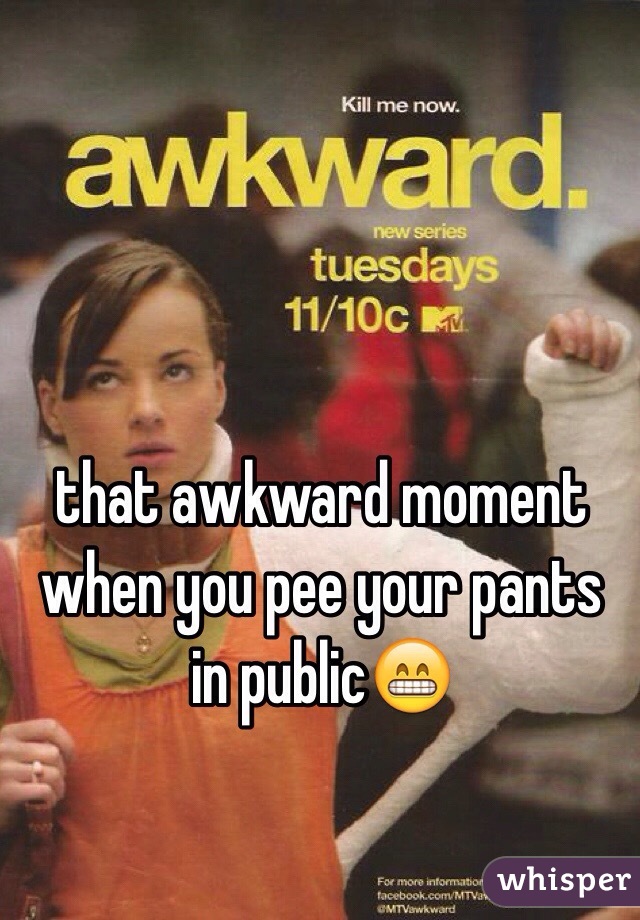 that awkward moment when you pee your pants in public😁