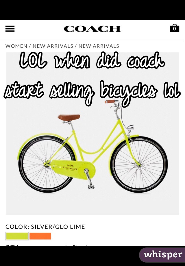 LOL when did coach start selling bicycles lol