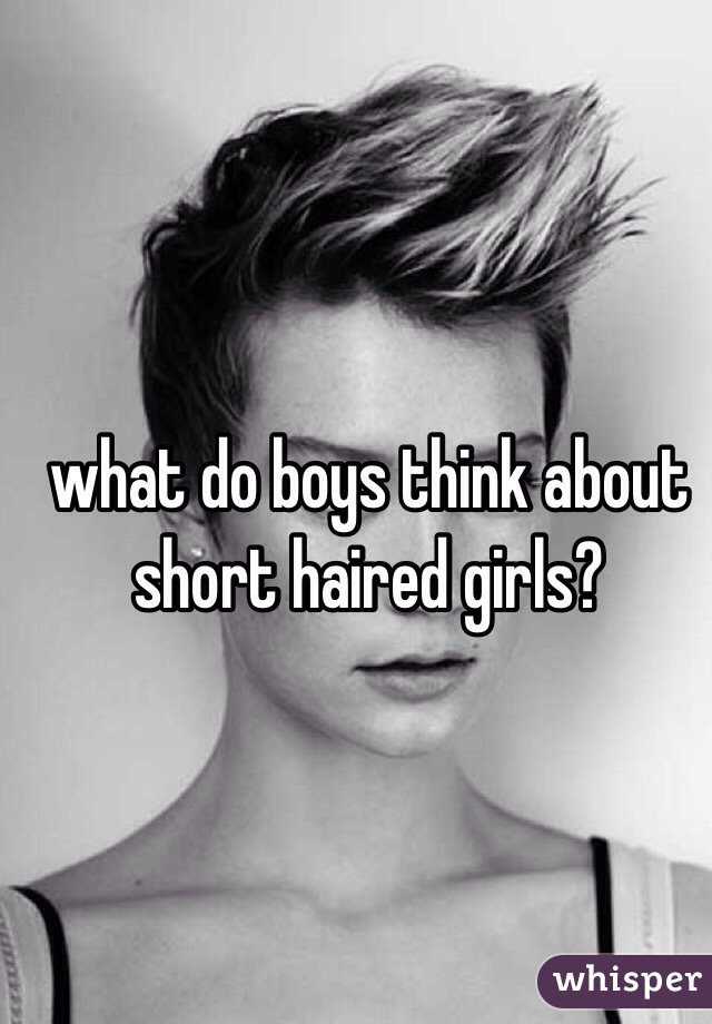 what do boys think about short haired girls?