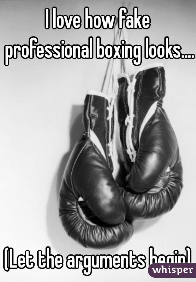 I love how fake professional boxing looks....






(Let the arguments begin)