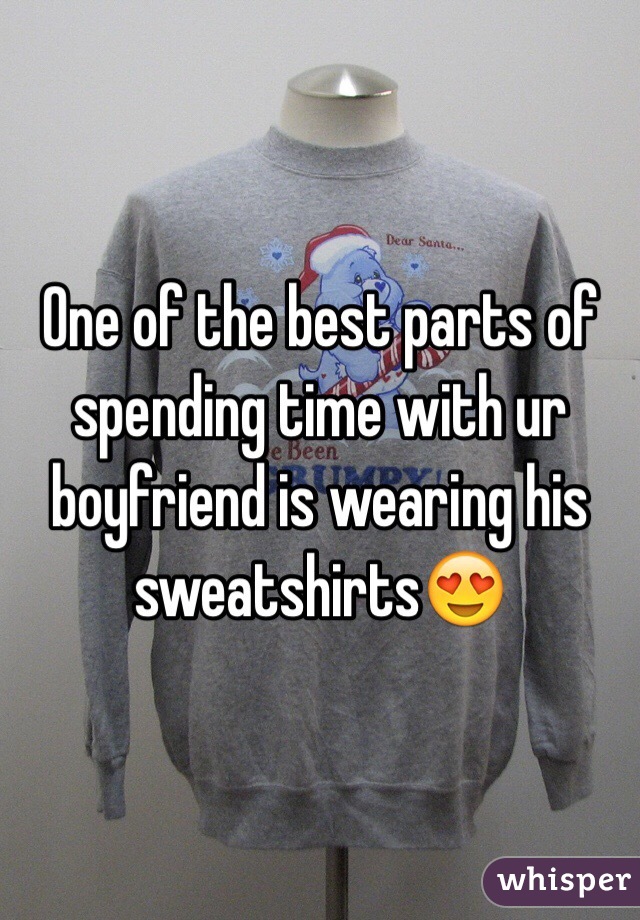 One of the best parts of spending time with ur boyfriend is wearing his sweatshirts😍