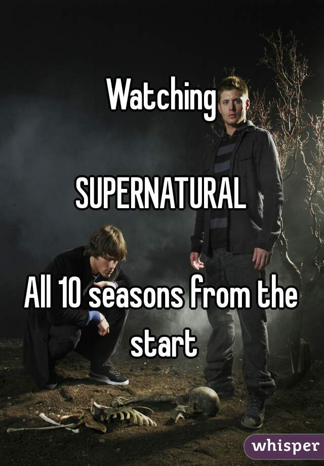 Watching

SUPERNATURAL

All 10 seasons from the start