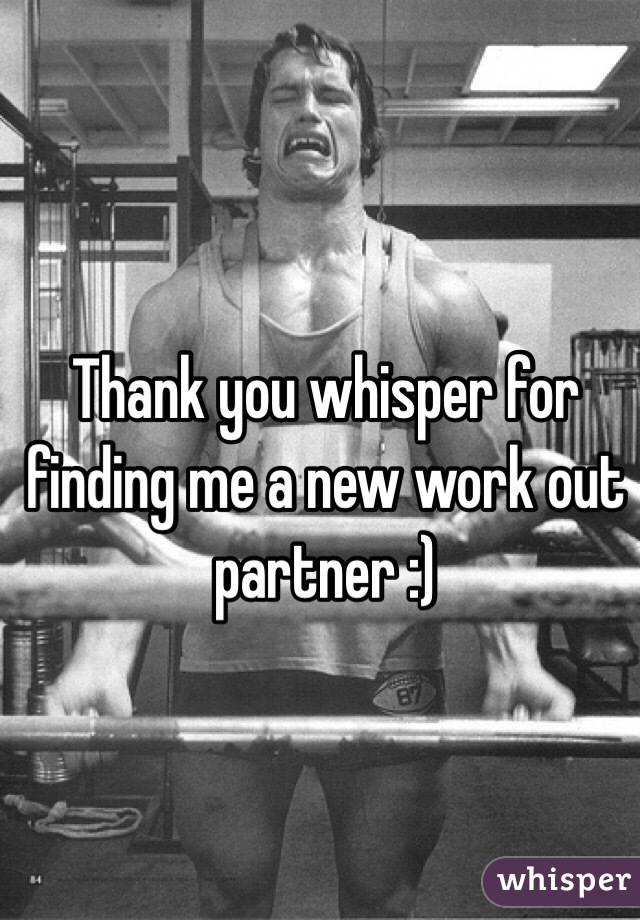 Thank you whisper for finding me a new work out partner :) 