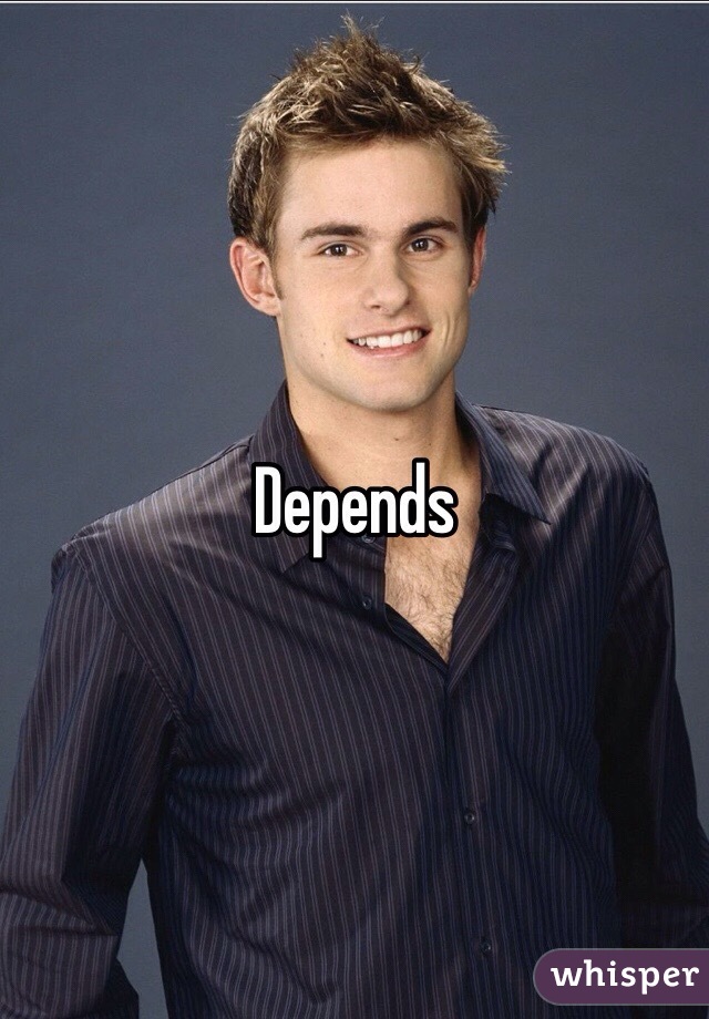 Depends