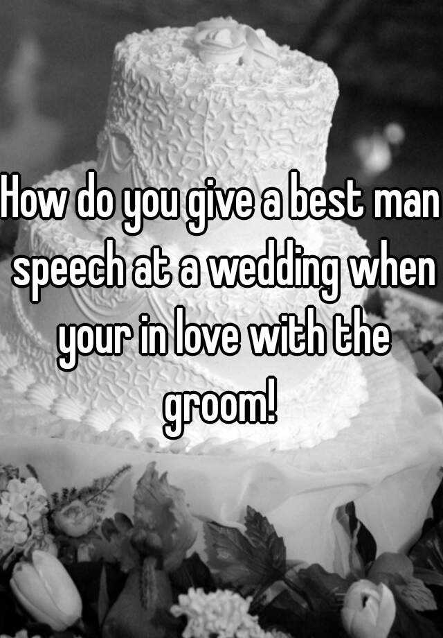 how-do-you-give-a-best-man-speech-at-a-wedding-when-your-in-love-with