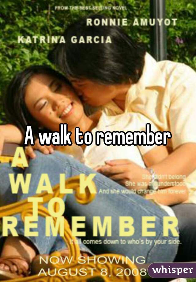 A walk to remember