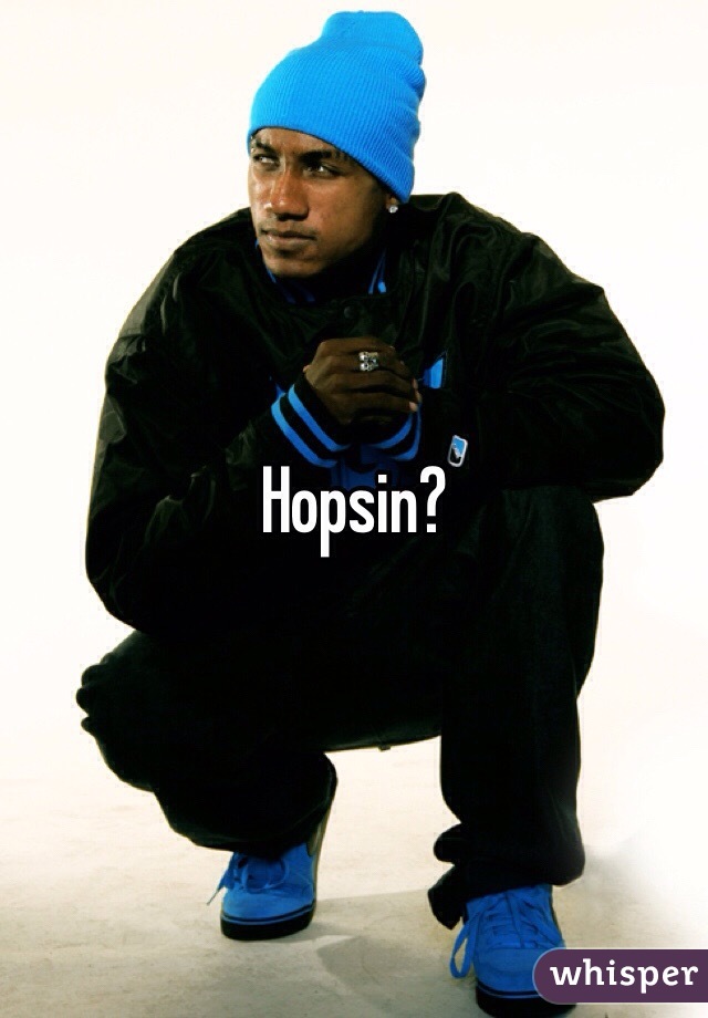 Hopsin?