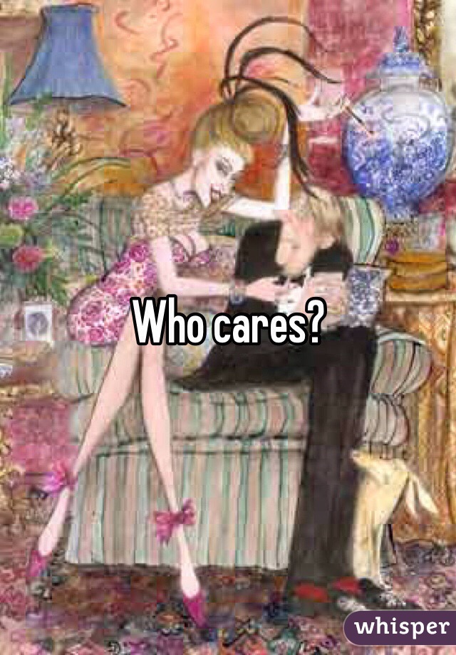 Who cares? 