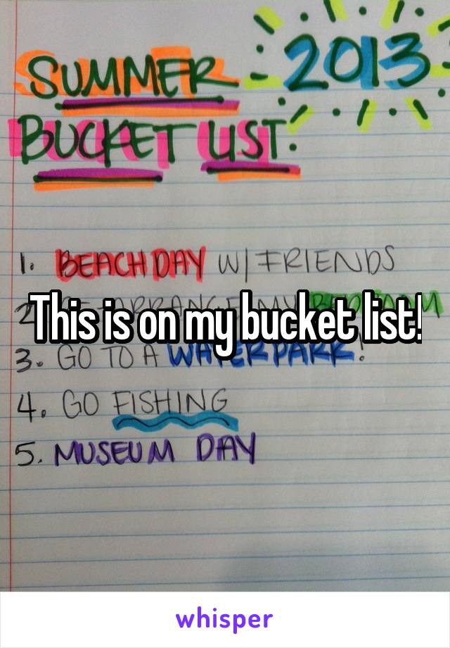 This is on my bucket list!