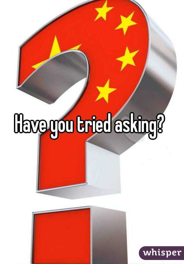 Have you tried asking? 